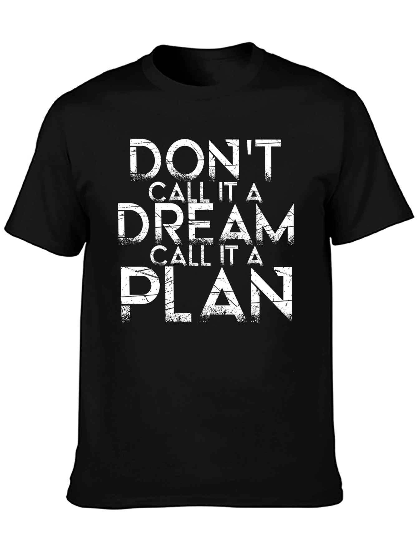 Dont Dream Plan T-Shirt