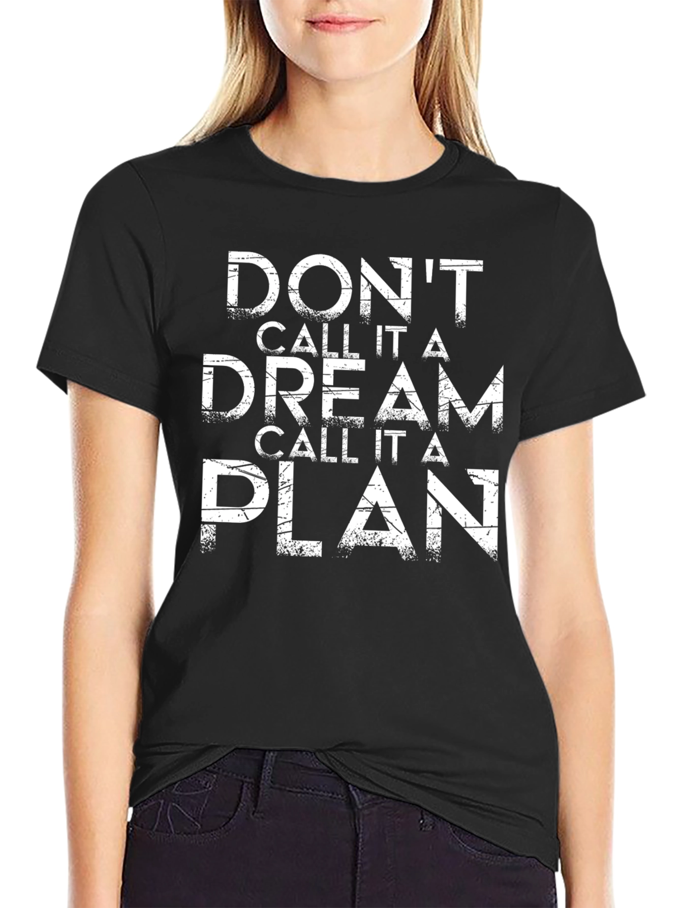 Dont Dream Plan T-Shirt