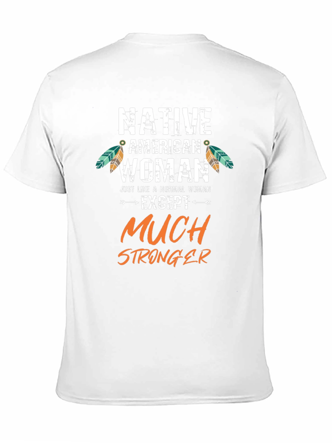 Native American Woman Stronger T-Shirt