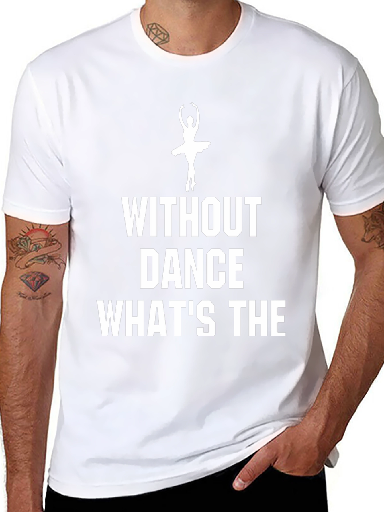Dance T-Shirt - Without Dance Whats The Point?