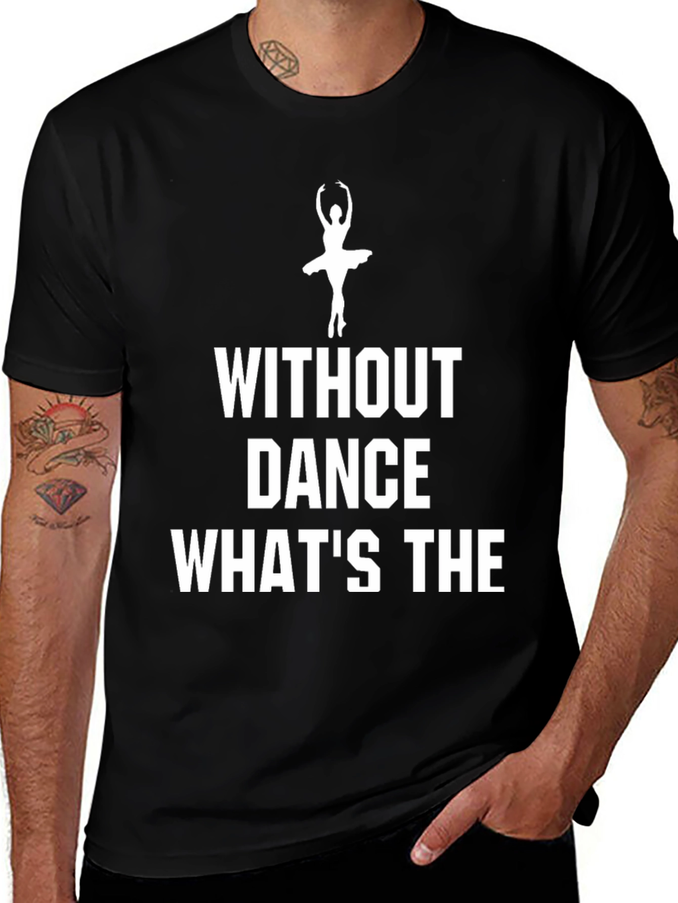Dance T-Shirt - Without Dance Whats The Point?