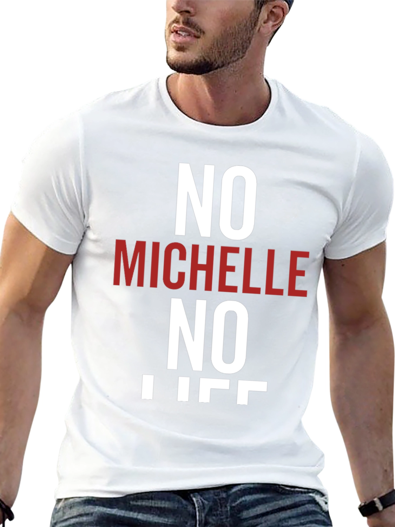 No Michelle No Life T-Shirt - Funny Graphic Tee