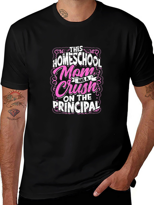 Homeschool Mom Principal Crush T-Shirt