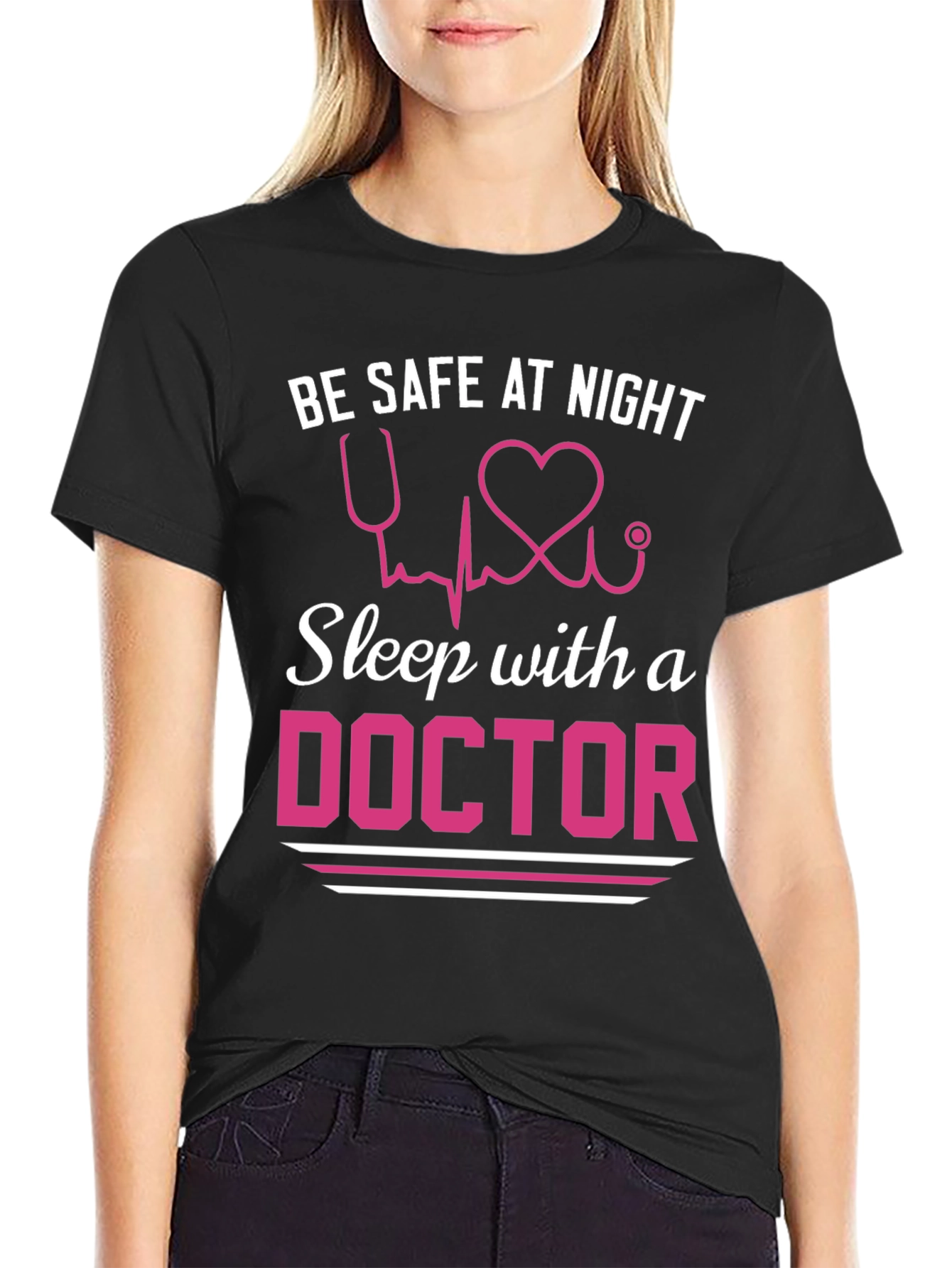 Be Safe Sleep with a Doctor T-Shirt