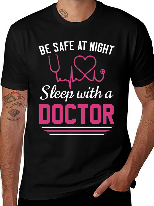 Be Safe Sleep with a Doctor T-Shirt