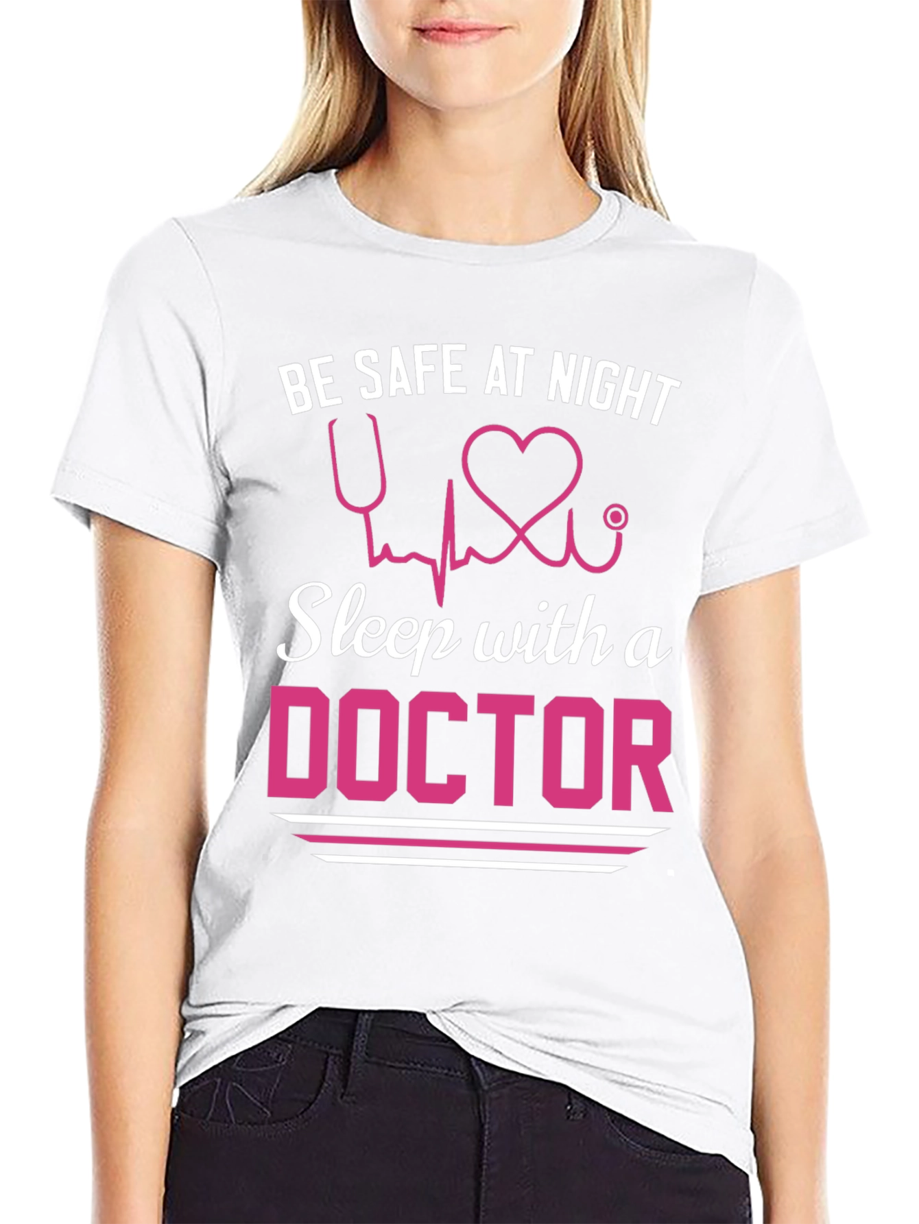 Be Safe Sleep with a Doctor T-Shirt