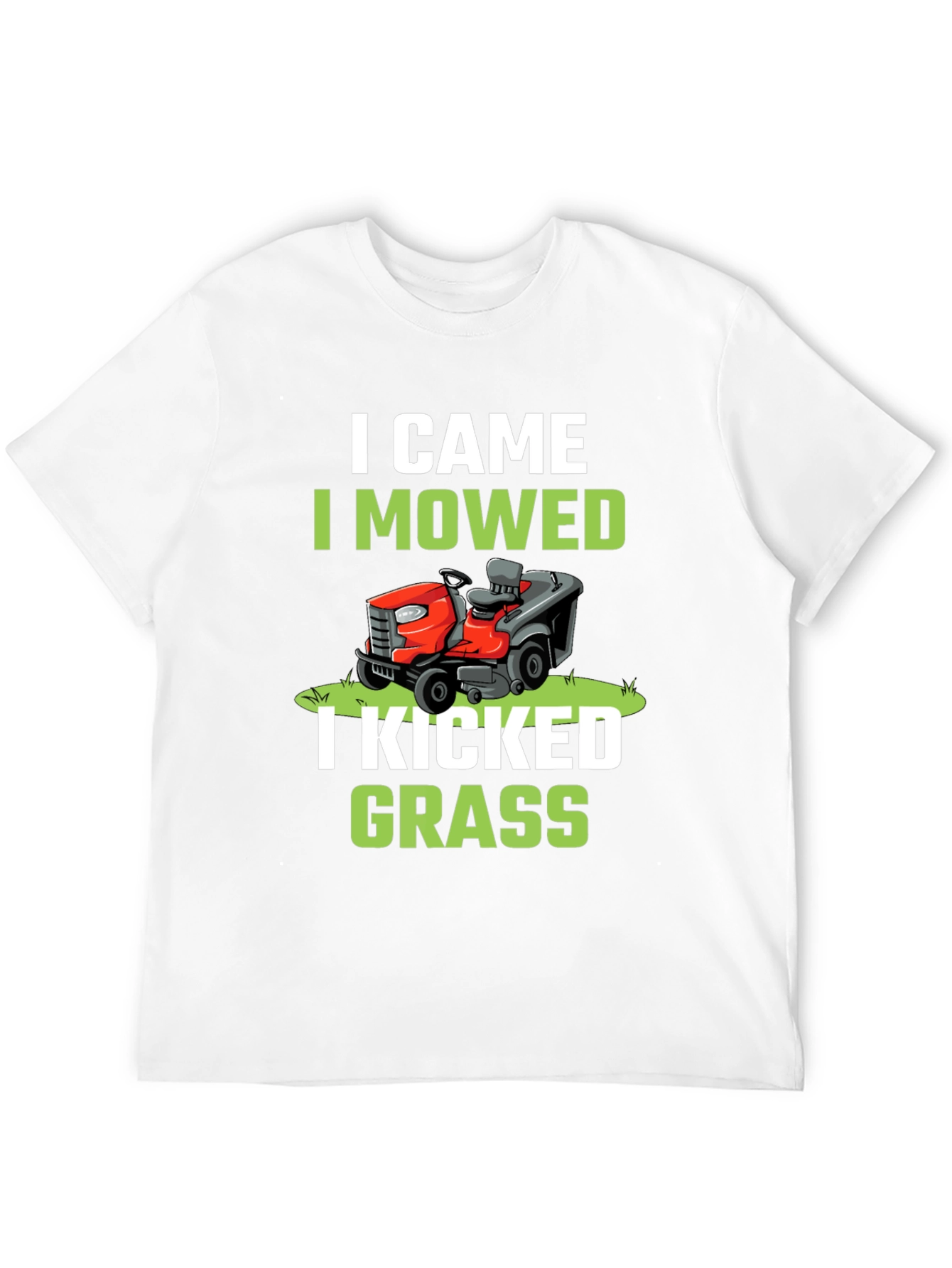I Came I Mowed I Kicked Grass T-Shirt