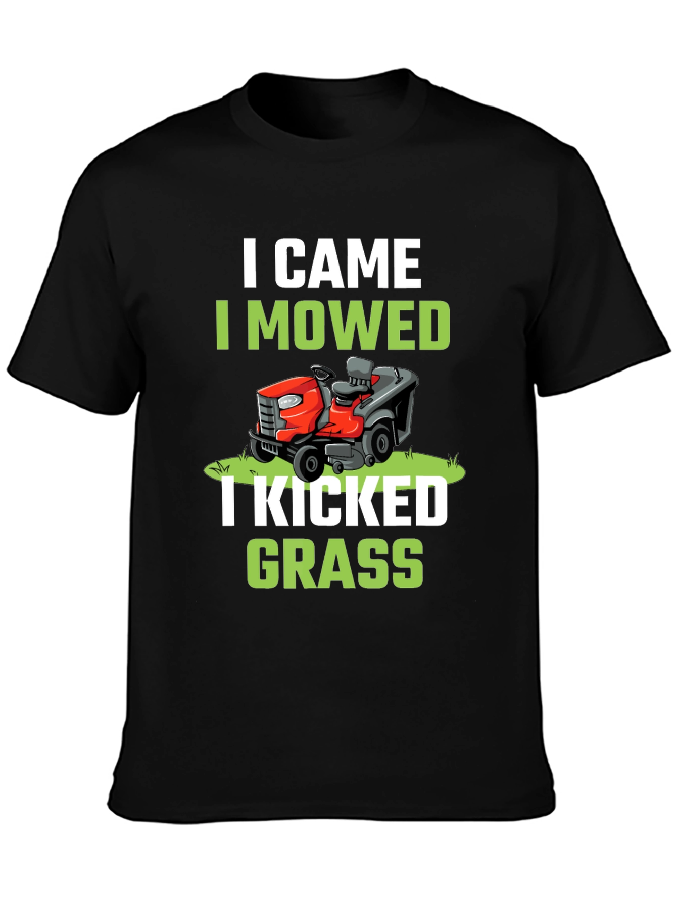 I Came I Mowed I Kicked Grass T-Shirt
