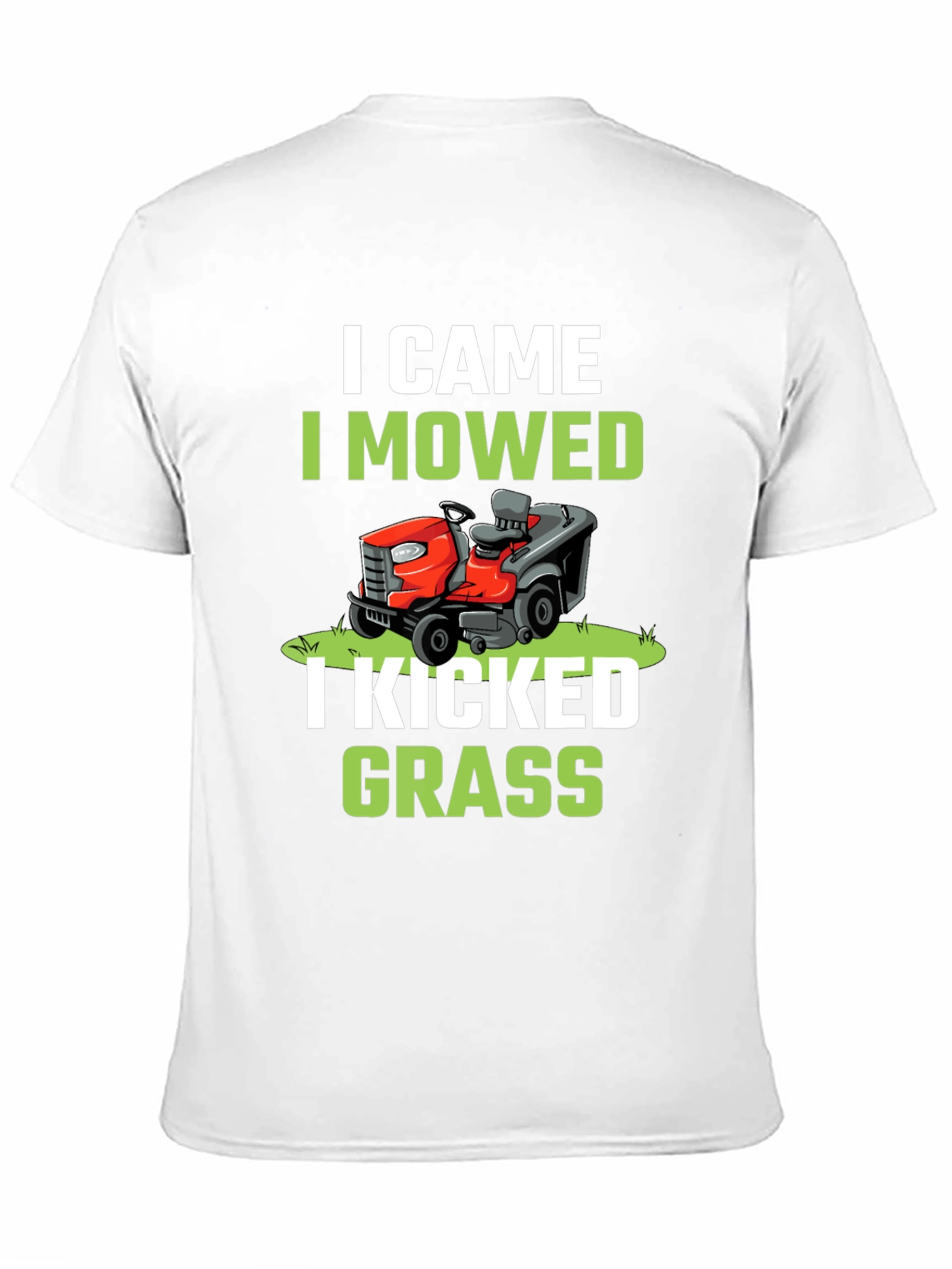 I Came I Mowed I Kicked Grass T-Shirt