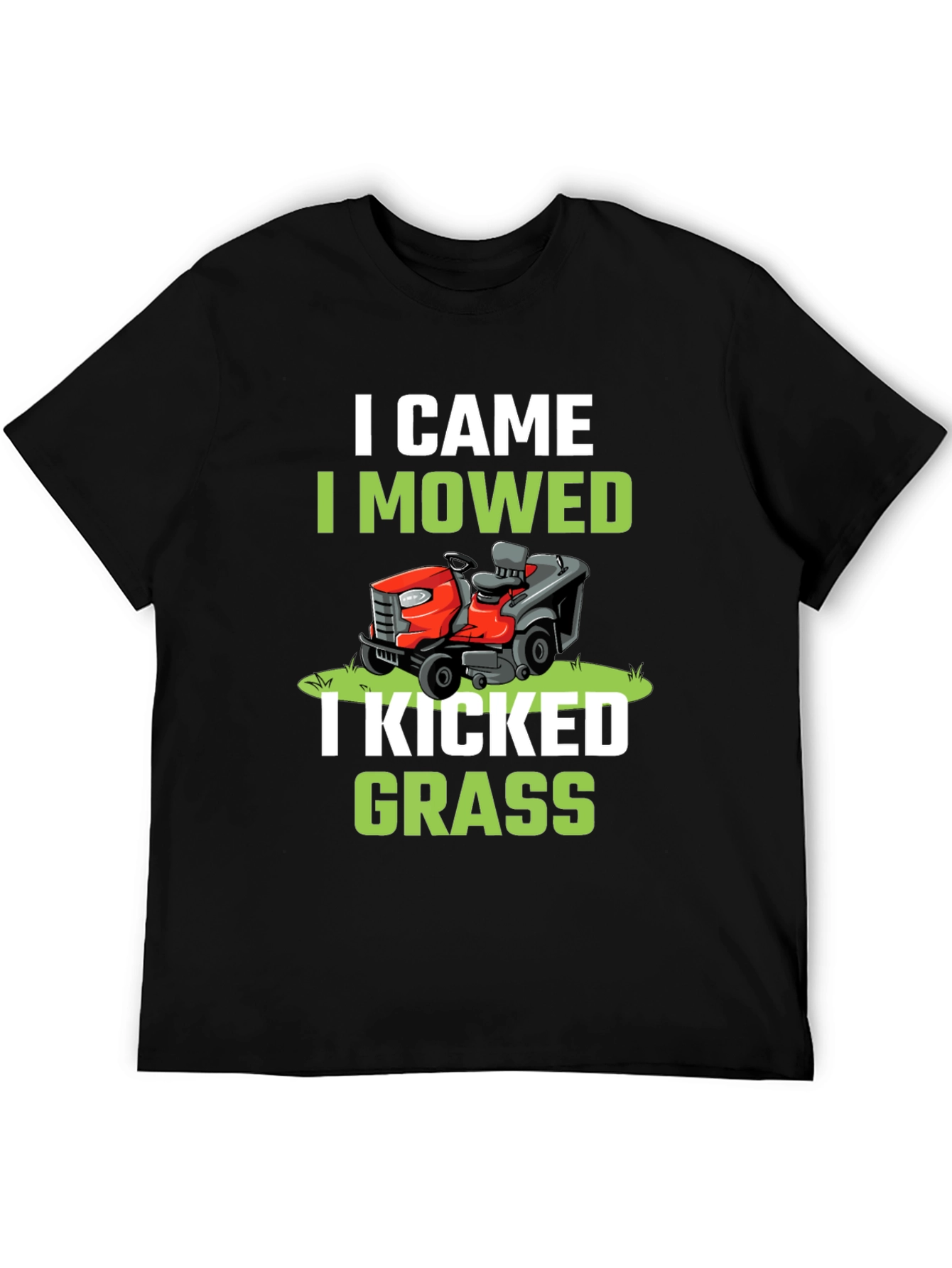 I Came I Mowed I Kicked Grass T-Shirt