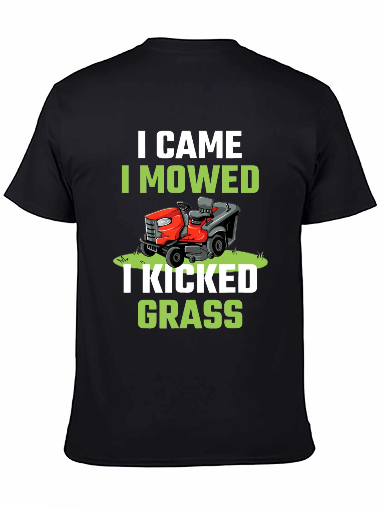 I Came I Mowed I Kicked Grass T-Shirt