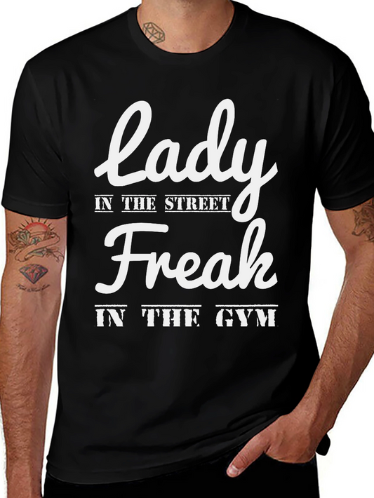 Lady in the Street Freak in the Gym T-Shirt
