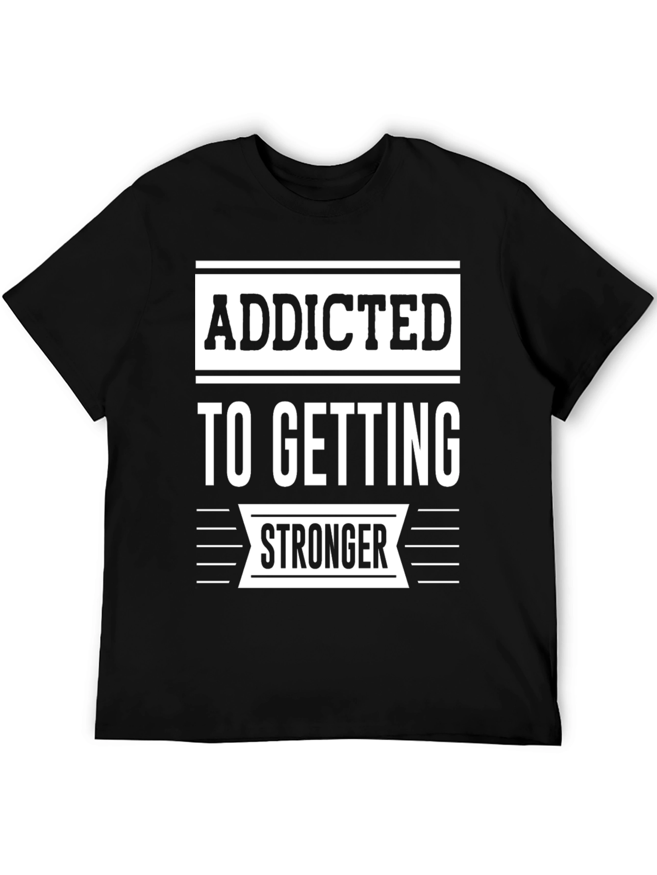 Addicted To Getting Stronger Graphic Tee