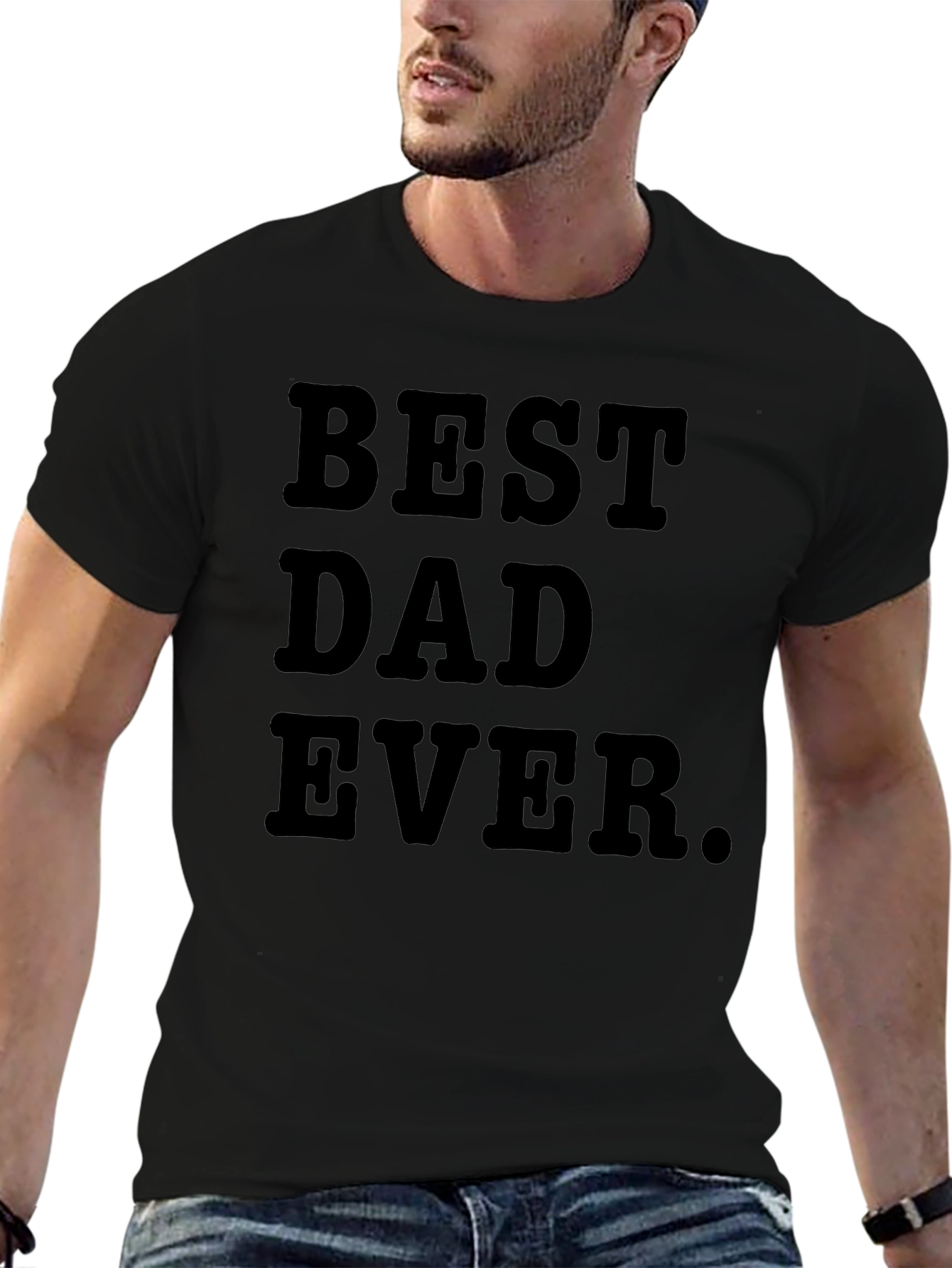 Best Dad Ever. Graphic T-Shirt