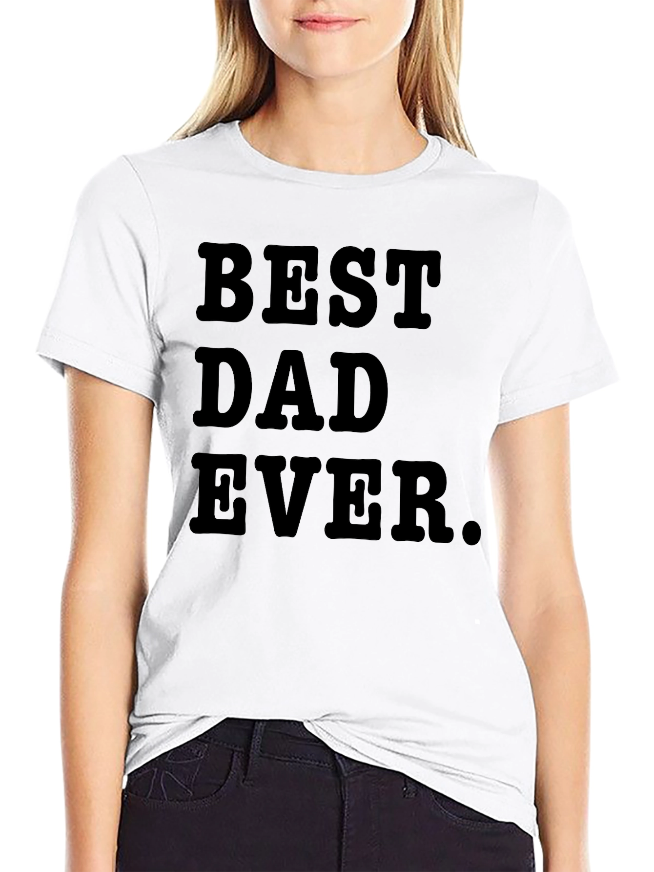 Best Dad Ever. Graphic T-Shirt