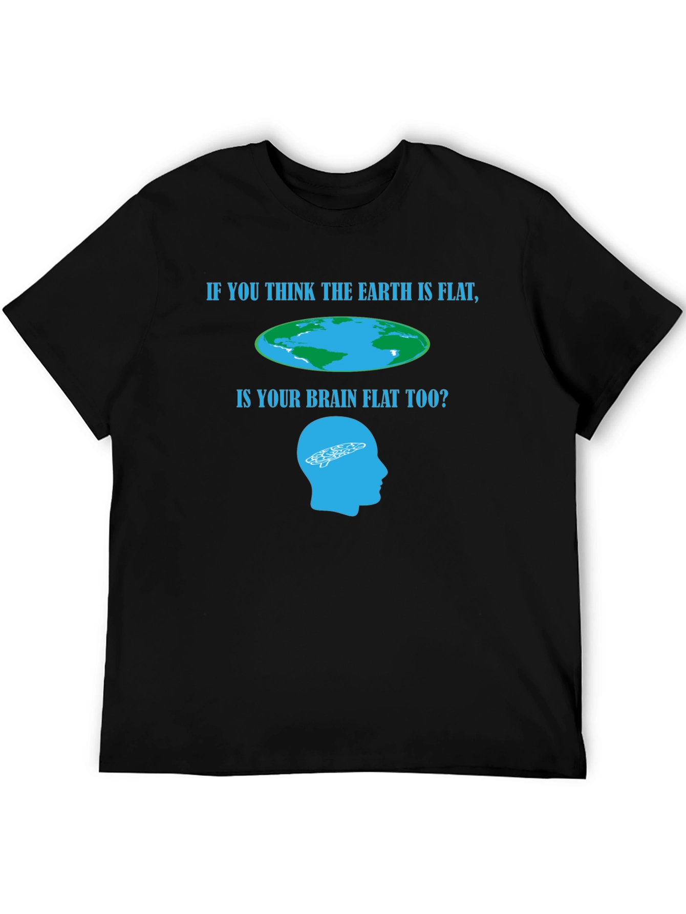 Flat Earth T-Shirt: Brain Teaser