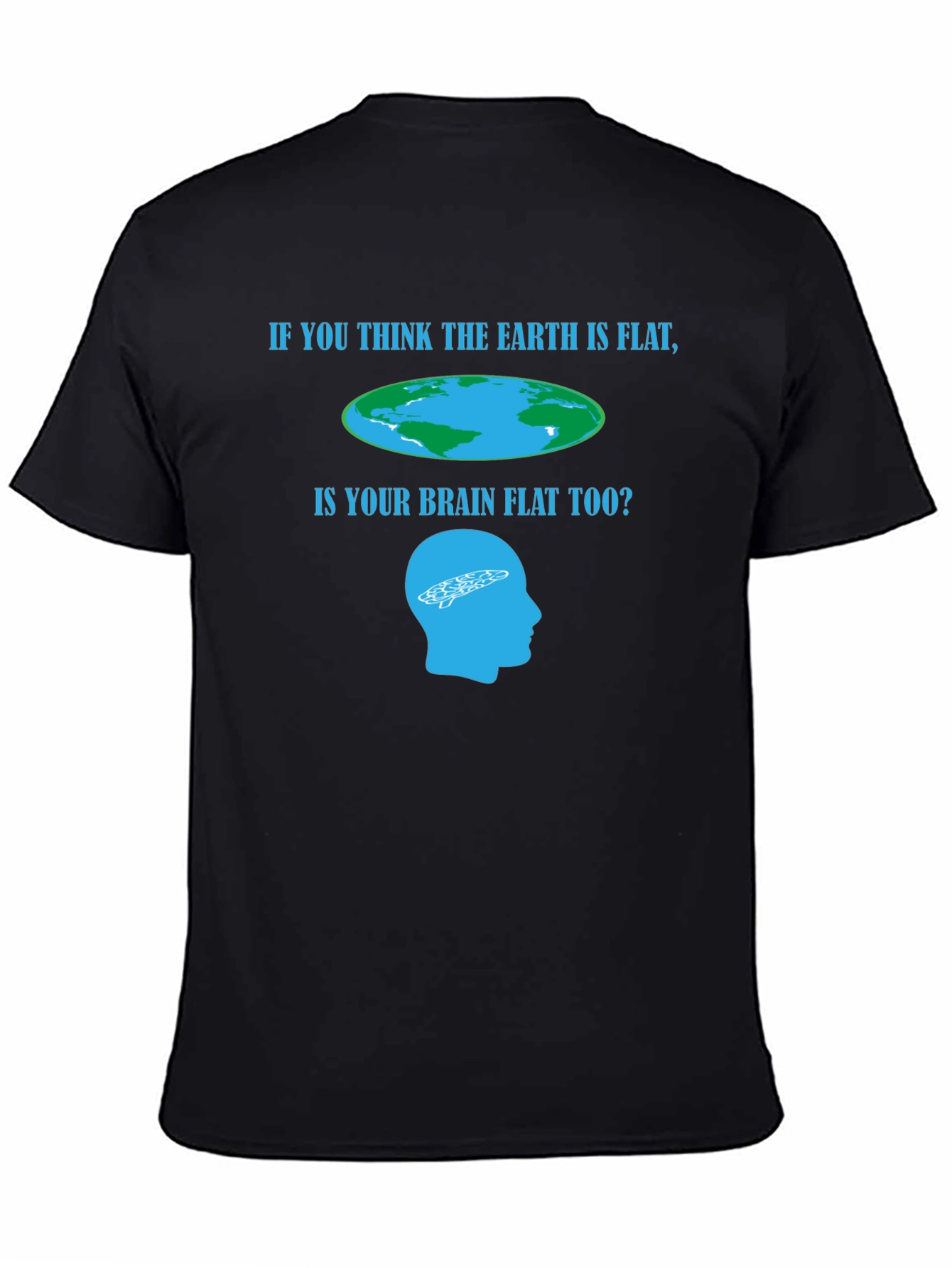 Flat Earth T-Shirt: Brain Teaser