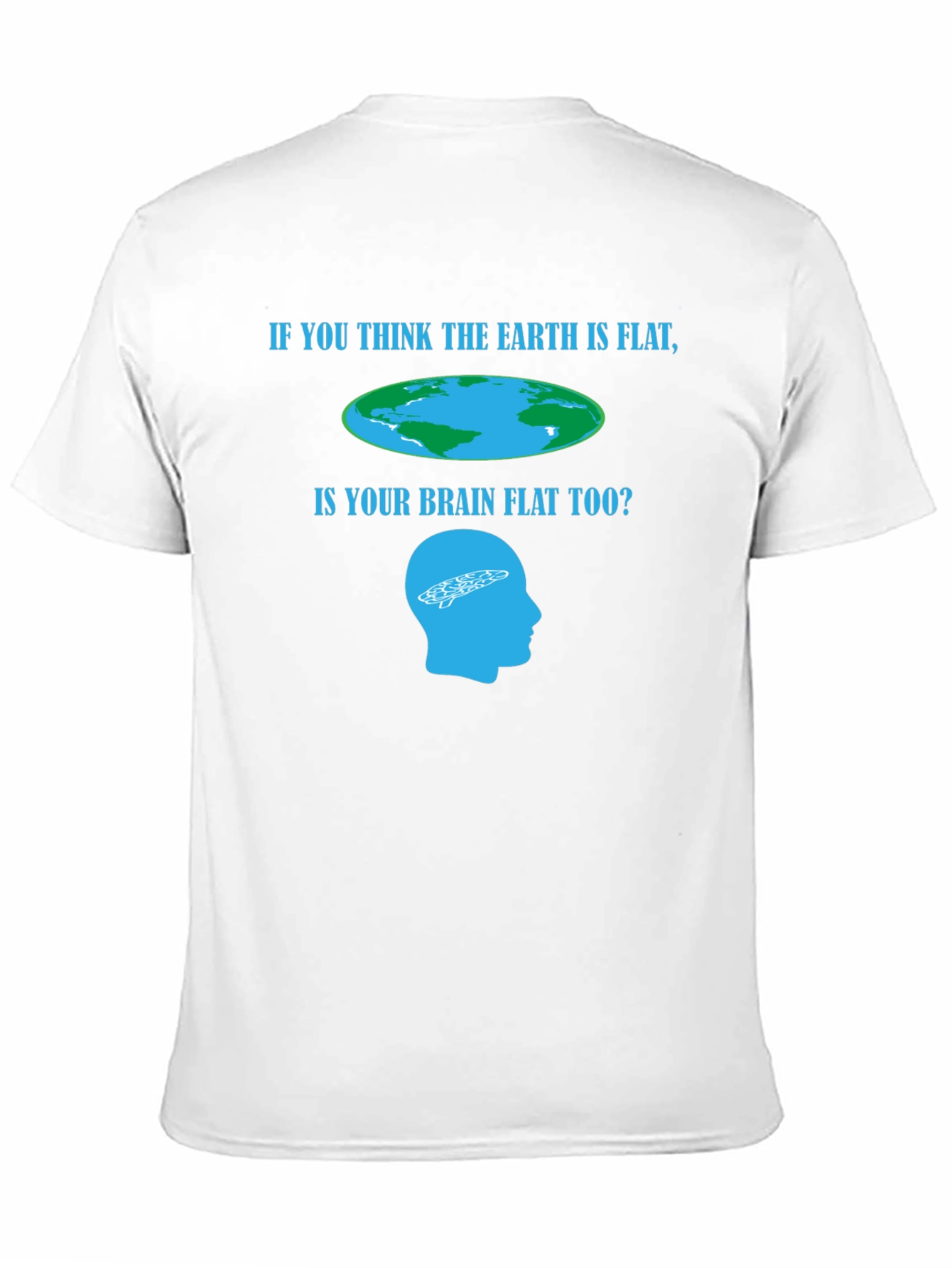 Flat Earth T-Shirt: Brain Teaser