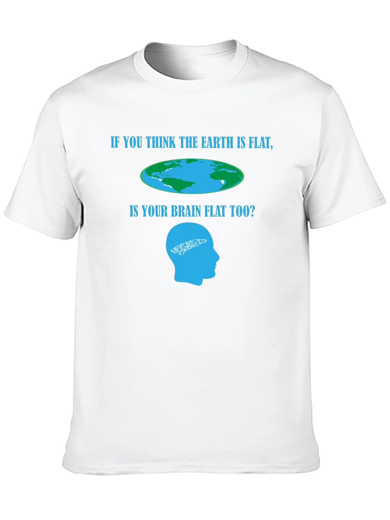 Flat Earth T-Shirt: Brain Teaser